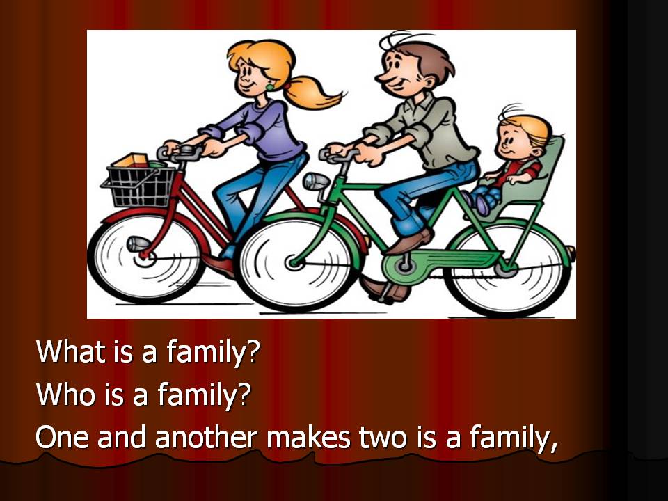 One and another makes two is a family