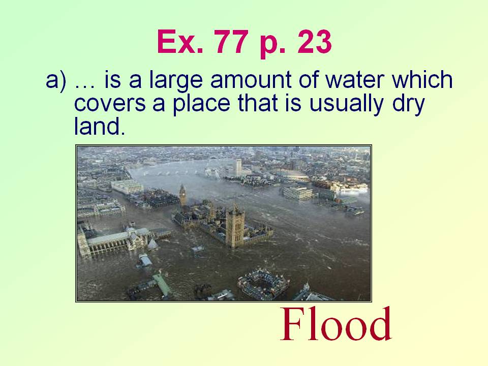 A large amount of water